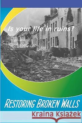 Restoring Broken Walls Gary Schulz 9781442159969 Createspace - książka