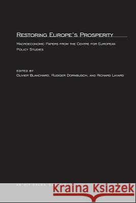 Restoring Europe's Prosperity: Macroeconomic Papers from the Centre for European Policy Studies Rudiger Dornbusch 9780262523943 MIT Press Ltd - książka