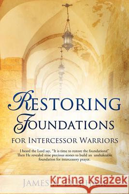 Restoring Foundations James A Durham 9781622309306 Xulon Press - książka