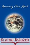 Restoring Our Soul Joseph Naft 9780595094196 Writers Club Press