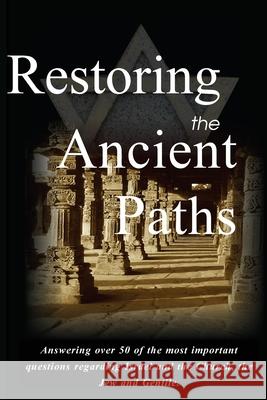 Restoring the Ancient Paths Revised: Jew and Gentile-Two Destinies, Inexplicably Linked Felix Halpern 9780692154212 Metro Jewish Resources - książka
