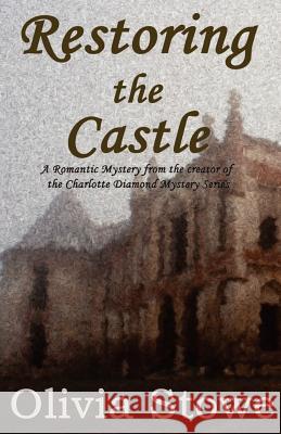 Restoring the Castle Olivia Stowe 9781921879838 Cyberworld Publishing - książka