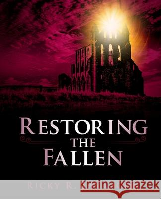 Restoring the Fallen: Bible Study on the Book of Hosea Ricky Lavaughn 9781984955333 Createspace Independent Publishing Platform - książka