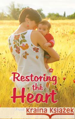 Restoring the Heart Frank Scott, Nisa Montie 9781504342643 Balboa Press - książka