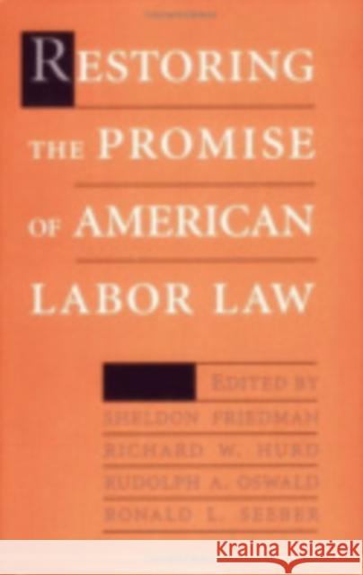 Restoring the Promise of American Labor Law Richard W. Hurd Sheldon Friedman Rudolph A. Oswald 9780875463261 ILR Press - książka