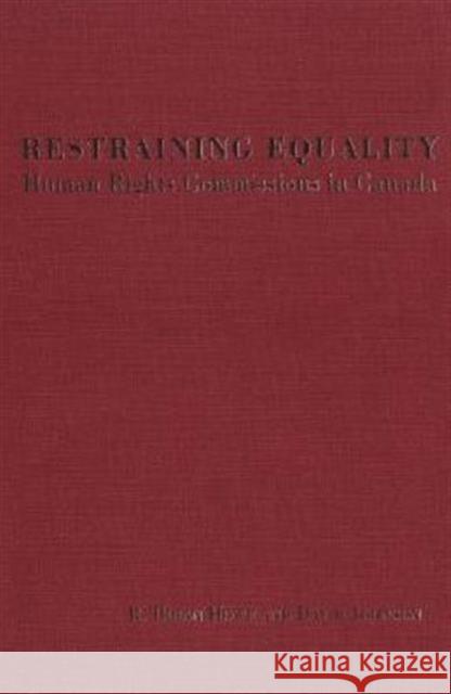 Restraining Equality: Human Rights Commissions in Canada Howe, R. Brian 9780802082633 University of Toronto Press - książka