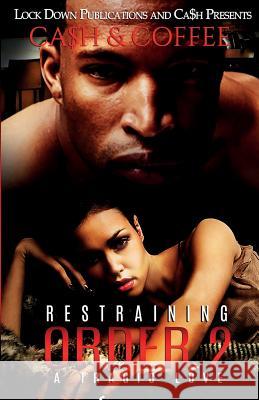 Restraining Order 2: A Tragic Love Ca$h, Coffee 9781948878111 Lock Down Publications - książka