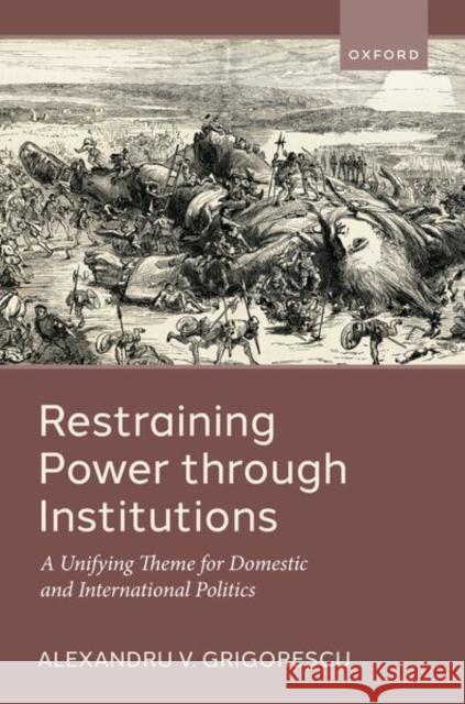 Restraining Power through Institutions Grigorescu  9780192863683 Oxford University Press - książka