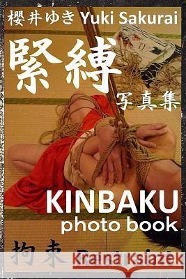 Restraint (Kinbaku Photo Book) Yuki Sakurai Bingo Shigonawa 9781517096786 Createspace - książka
