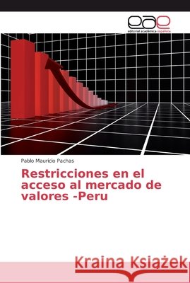 Restricciones en el acceso al mercado de valores -Peru Pachas, Pablo Mauricio 9786202256346 Editorial Académica Española - książka