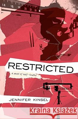 Restricted: A novel of half-truths Kinsel, Jennifer 9781451521603 Createspace - książka