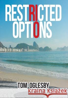 Restricted Options Tom Oglesby 9781645599944 Covenant Books - książka