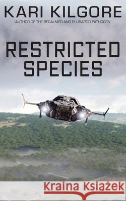 Restricted Species Kari Kilgore 9781948890007 Spiral Publishing, Ltd. - książka