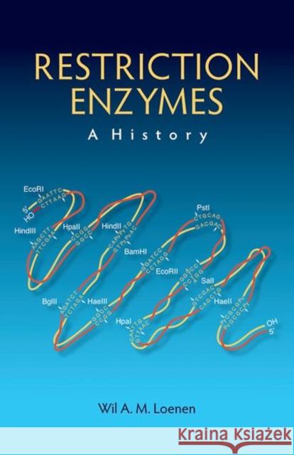 Restriction Enzymes: A History Wil Loenen 9781621821052 Cold Spring Harbor Laboratory Press - książka