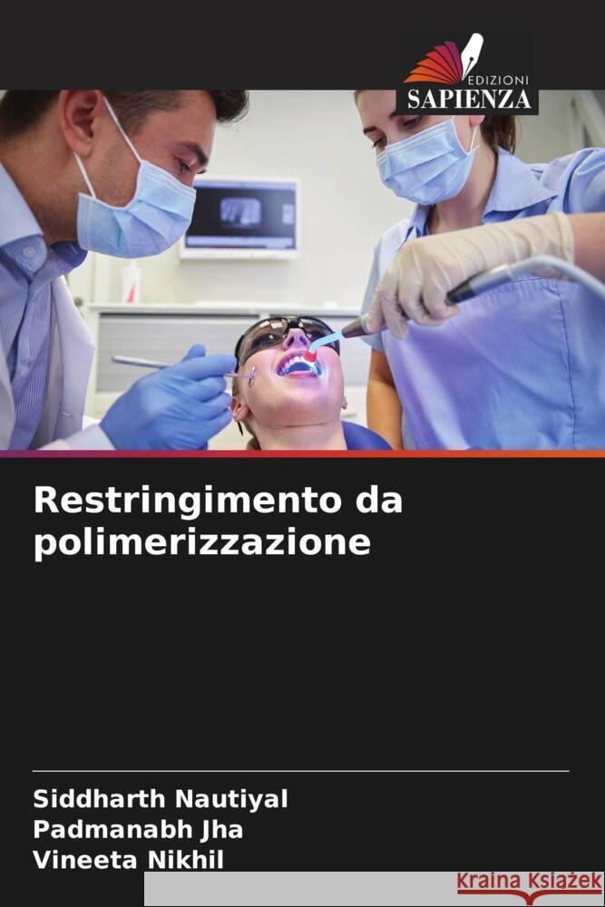 Restringimento da polimerizzazione Siddharth Nautiyal Padmanabh Jha Vineeta Nikhil 9786208221973 Edizioni Sapienza - książka