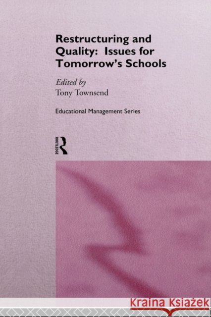 Restructuring and Quality: Issues for Tomorrow's Schools Tony Townsend Tony Townsend 9780415133395 Routledge - książka