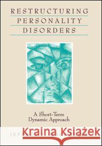 Restructuring Personality Disorders: A Short-Term Dynamic Approach Magnavita, Jeffrey J. 9781572301856 Guilford Publications - książka