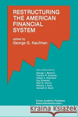 Restructuring the American Financial System George G. Kaufman 9789401074858 Springer - książka