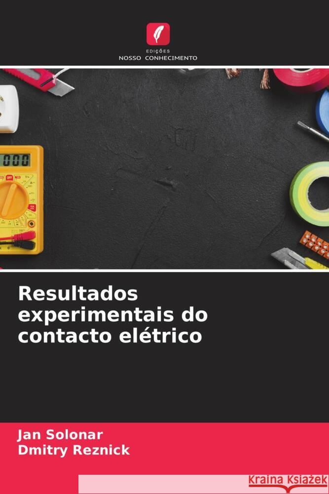Resultados experimentais do contacto el?trico Jan Solonar Dmitry Reznick 9786206883920 Edicoes Nosso Conhecimento - książka