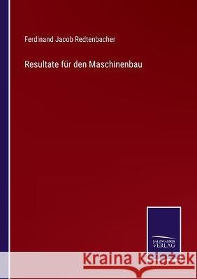 Resultate für den Maschinenbau Ferdinand Jacob Redtenbacher 9783375112608 Salzwasser-Verlag - książka