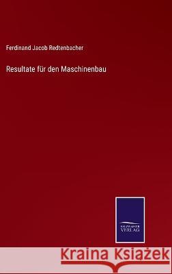 Resultate für den Maschinenbau Ferdinand Jacob Redtenbacher 9783375112615 Salzwasser-Verlag - książka