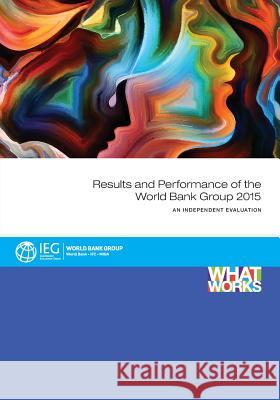 Results and Performance of the World Bank Group 2015 Ieg 9781464809750 World Bank Publications - książka