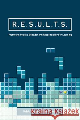 R.E.S.U.L.T.S.: Promoting Positive Behavior and Responsibility For Learning Krista Venza, Jon Treese 9781733686402 Proving Press - książka