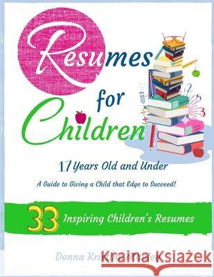 Resumes for Children - 17 Years Old and Under Donna Kristine Manley 9780977783557 R. R. Bowker - książka