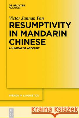 Resumptivity in Mandarin Chinese: A Minimalist Account Pan, Victor Junnan 9783110487596 de Gruyter Mouton - książka