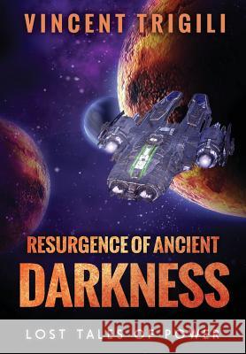 Resurgence of Ancient Darkness Vincent Trigili 9781329529885 Lulu.com - książka