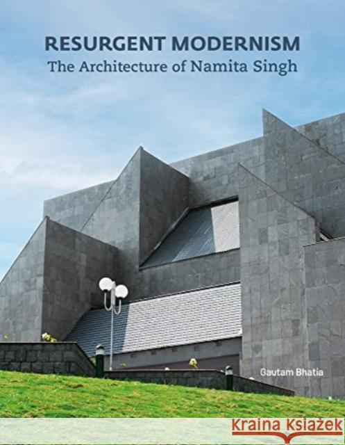 Resurgent Modernism: The Architecture of Namita Singh Gautam Bhatia 9789394501010 Mapin Publishing Pvt.Ltd - książka