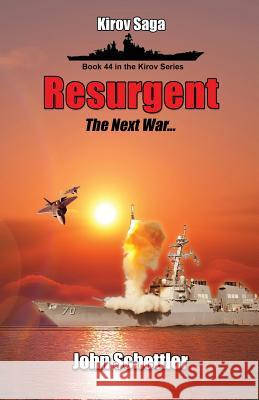 Resurgent: The Next War, Volume 4 John Schettler 9781097347711 Independently Published - książka