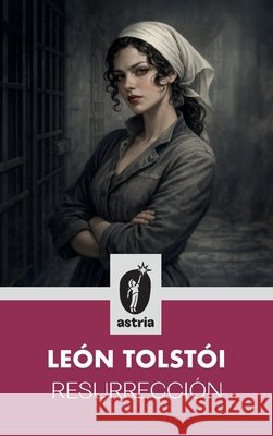 Resurrección Tolstói, León 9798892675857 Astria Ediciones - książka