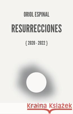 Resurrecciones Oriol Espinal   9798377306726 Independently Published - książka