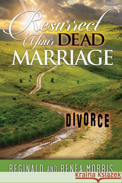 Resurrect Your Dead Marriage Reginald And Renea Morris 9781942557715 Clovercroft Publishing - książka