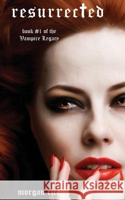 Resurrected (Book #9 in the Vampire Journals) Morgan Rice 9781939416506 Morgan Rice - książka
