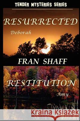 Resurrected, Restitution: Tender Mysteries Series, Books One and Two Fran Shaff 9781440490231 Createspace - książka