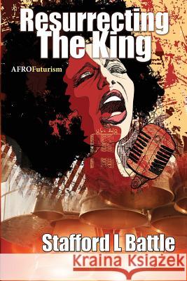 Resurrecting The King Battle, Stafford L. 9781517118174 Createspace Independent Publishing Platform - książka
