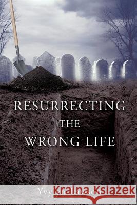 Resurrecting the Wrong Life Yvylyn Lawson 9781545608968 Xulon Press - książka