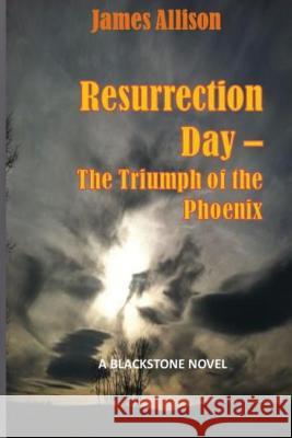 Resurrection - The Triumph of the Phoenix: A Blackstone Novel James Allison 9781540898227 Createspace Independent Publishing Platform - książka