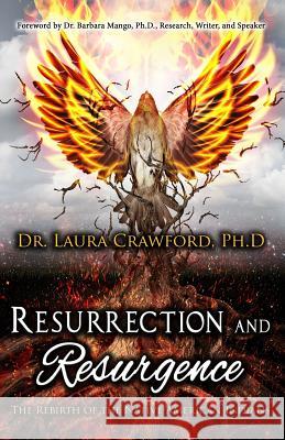 Resurrection and Resurgence: The Rebirth of the Native American Indians Ph. D. Dr Laura Crawford Ph. D. Dr Barbara Mango Laura Gordon 9781535514491 Createspace Independent Publishing Platform - książka