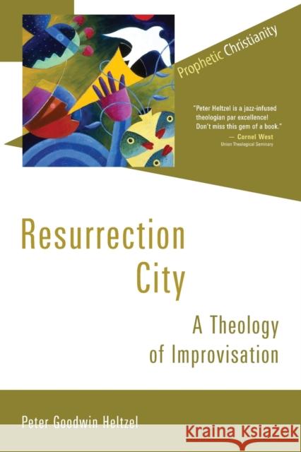 Resurrection City: A Theology of Improvisation Heltzel, Peter Goodwin 9780802867599 William B. Eerdmans Publishing Company - książka