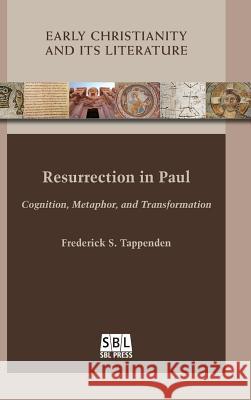Resurrection in Paul: Cognition, Metaphor, and Transformation Frederick S Tappenden (Concordia University of Edmonton Canada) 9780884141464 Society of Biblical Literature - książka
