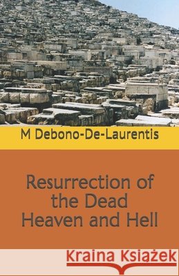 Resurrection of the Dead - Heaven and Hell Max Debono-De-Laurentis 9781074605216 Independently Published - książka