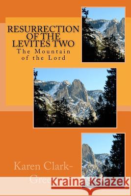 Resurrection of the Levites Two: The Mountain of the Lord Karen Clark-Green 9781530035632 Createspace Independent Publishing Platform - książka