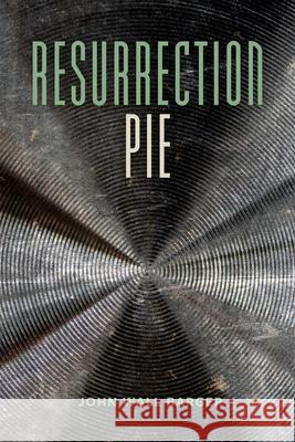 Resurrection Pie John Wall Barger 9780807186060 LSU Press - książka