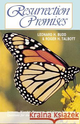 Resurrection Promises: Sermons, Worship Resources, and Group Discussion Questions for the Easter Season Leonard H. Budd Roger G. Talbott Michael L. Sherer 9780895368508 CSS Publishing Company - książka