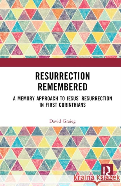 Resurrection Remembered David Graieg 9781032679983 Taylor & Francis Ltd - książka