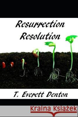 Resurrection Resolution T. Everett Denton 9781093281545 Independently Published - książka