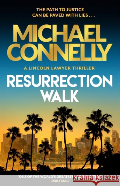 Resurrection Walk: The Brand New Blockbuster Lincoln Lawyer Thriller Michael Connelly 9781398718975 Orion - książka